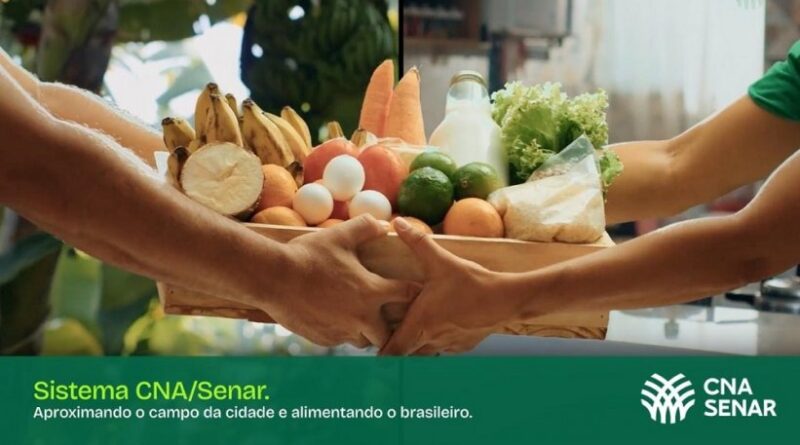 Sistema CNA/Senar lança campanha “Aproximando o campo da cidade e alimentando o brasileiro”