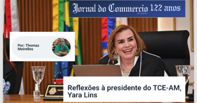 Reflexões à presidente do TCE-AM, Yara Lins > no JC