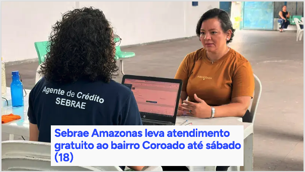Sebrae Amazonas leva atendimento gratuito ao bairro Coroado até sábado (18)