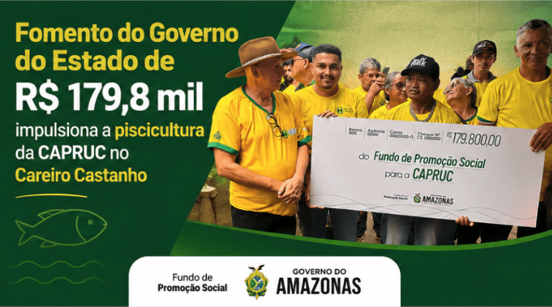 Fomento do Governo do Estado de R$ 179,8 mil impulsiona a piscicultura da CAPRUC no Careiro Castanho