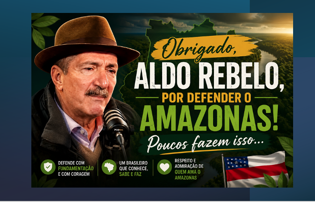 Obrigado, Aldo Rebelo, por defender o Amazonas! Poucos fazem isso…