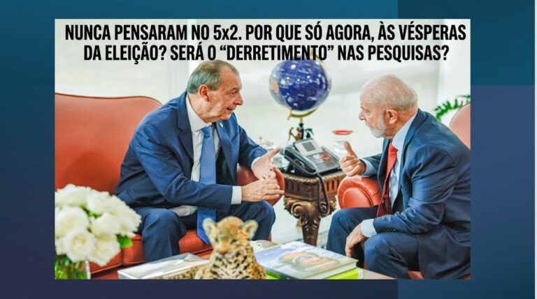 NUNCA pensaram no 5×2. POR QUE SÓ AGORA, ÀS VÉSPERAS DA ELEIÇÃO? SERÁ O “DERRETIMENTO” NAS PESQUISAS?