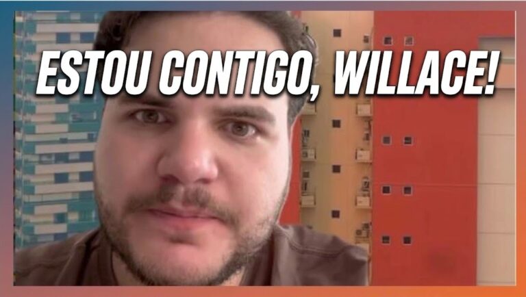 Estou contigo, Willace!