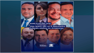 Conheça os 8 Deputados Federais eleitos pelo Amazonas.