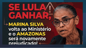 SE LULA ganhar, MARINA SILVA volta ao Ministério e o AMAZONAS será novamente prejudicado! E AGORA, O que dizem EDUARDO E OMAR?